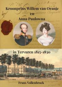 KROONPRINS WILLEM VAN ORANJE EN ANNA PAULOWNA IN TERVUREN