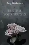 LENTE IS VOOR EEUWIG