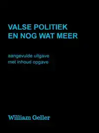 VALSE POLITIEK EN NOG WAT MEER