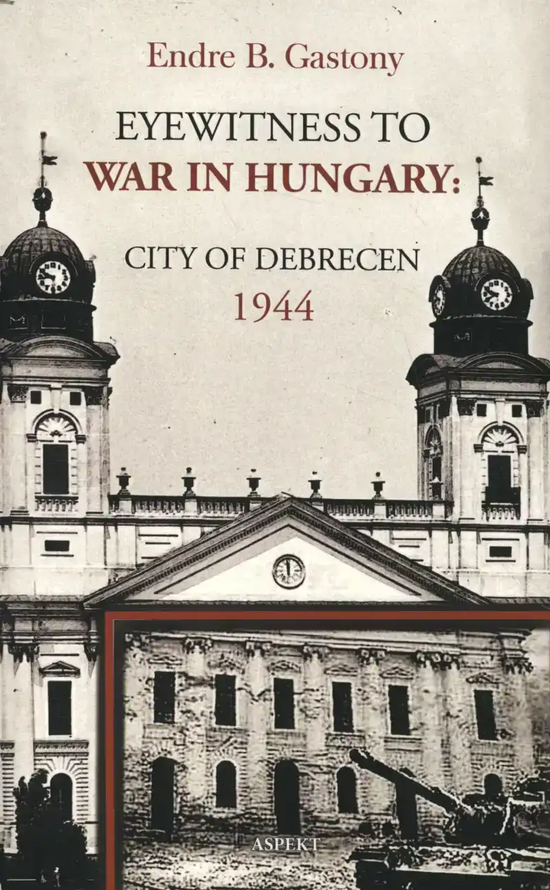 EYEWITNESS TO THE WAR IN HUNGARY