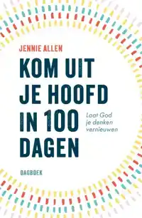 KOM UIT JE HOOFD IN 100 DAGEN