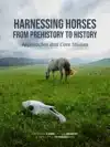 HARNESSING HORSES FROM PREHISTORY TO HISTORY