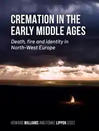 CREMATION IN THE EARLY MIDDLE AGES