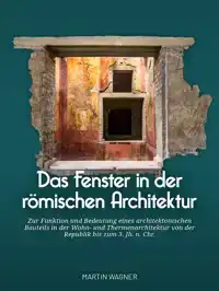 DAS FENSTER IN DER ROMISCHEN ARCHITEKTUR