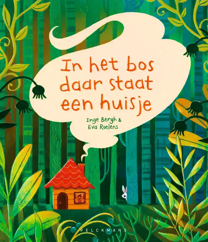 IN HET BOS DAAR STAAT EEN HUISJE
