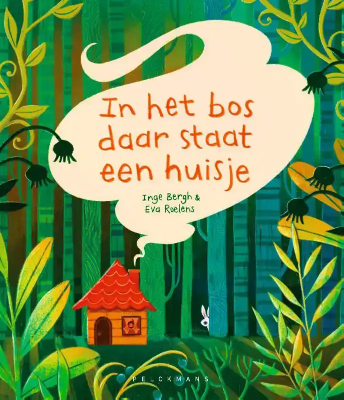 IN HET BOS DAAR STAAT EEN HUISJE