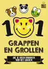 101 GRAPPEN EN GROLLEN DIE JE DOEN KNORREN VAN HET LACHEN