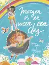 MORGEN IS ER WEER EEN DAG