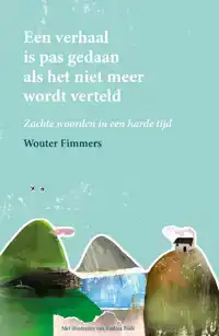 EEN VERHAAL IS PAS GEDAAN ALS HET NIET MEER WORDT VERTELD