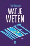 WAT JE WETEN MOET