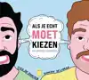ALS JE ECHT MOET KIEZEN