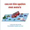 CAS EN TIM SPELEN MET AUTO'S