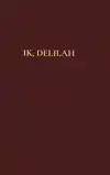 IK, DELILAH