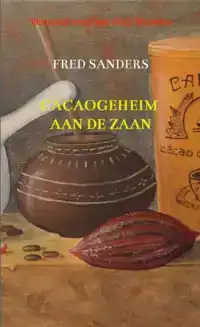 CACAOGEHEIM AAN DE ZAAN