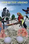 VAN EI TOT VRIEND: PSITTACIFORMES