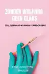 ZONDER WRIJVING GEEN GLANS