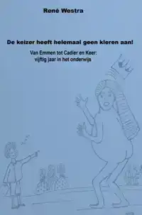DE KEIZER HEEFT HELEMAAL GEEN KLEREN AAN!