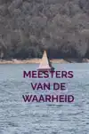 MEESTERS VAN DE WAARHEID