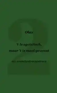 'T IS EGOISTISCH, MAAR 'T IS MOOI GEWEEST