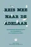 REIS MEE NAAR DE ADELAAR