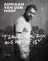 'T ZAL SCHOON ZIJN ALS HET AF IS