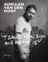 'T ZAL SCHOON ZIJN ALS HET AF IS