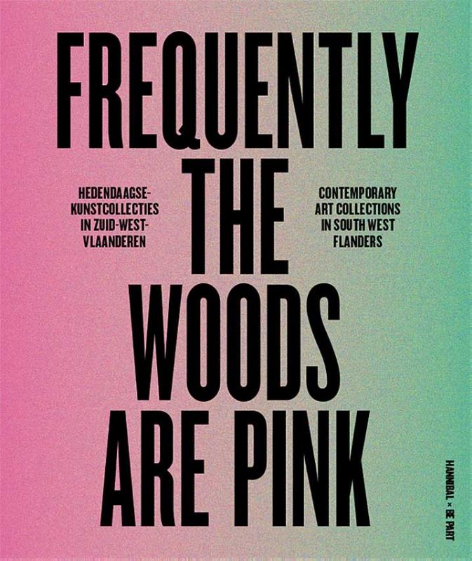 FREQUENTLY THE WOODS ARE PINK