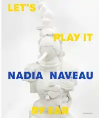 NADIA NAVEAU - LET'S PLAY IT BY EAR