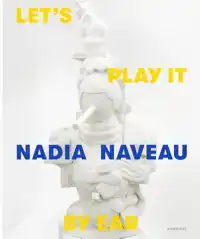 NADIA NAVEAU - LET'S PLAY IT BY EAR