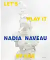 NADIA NAVEAU - LET'S PLAY IT BY EAR