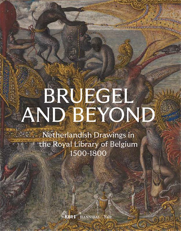 BRUEGEL AND BEYOND - NETHERLANDISH DRAWINGS IN THE ROYAL LIB