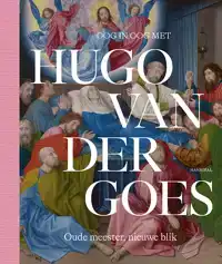 OOG IN OOG MET HUGO VAN DER GOES