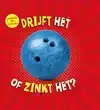 BLIJFT HET DRIJVEN OF ZINKT HET?