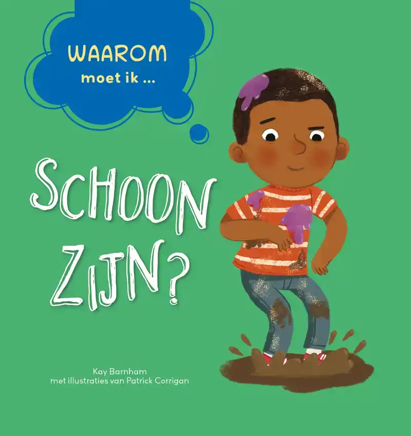 WAAROM MOET IK SCHOON ZIJN?