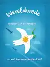 WERELDVREDE? - WAAROM ZIJN ER OORLOGEN... EN WAT KUNNEN WIJ