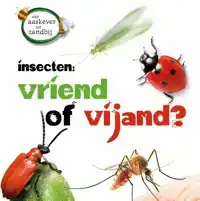 INSECTEN ALS VRIEND OF VIJAND