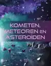 KOMETEN, METEOREN EN ASTEROIDEN