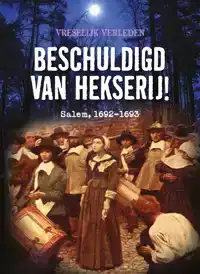 BESCHULDIGD VAN HEKSERIJ!