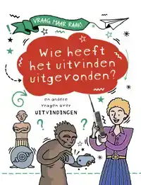 WIE HEEFT HET UITVINDEN UITGEVONDEN?