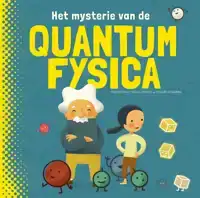 HET MYSTERIE VAN DE QUANTUMFYSICA