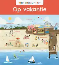 WAT GEBEURT ER? OP VAKANTIE