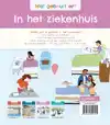 WAT GEBEURT ER? IN HET ZIEKENHUIS