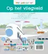 WAT GEBEURT ER? OP HET VLIEGVELD