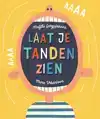 LAAT JE TANDEN ZIEN