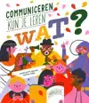 COMMUNICEREN KUN JE LEREN