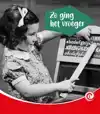 HOE GING DAT VROEGER?