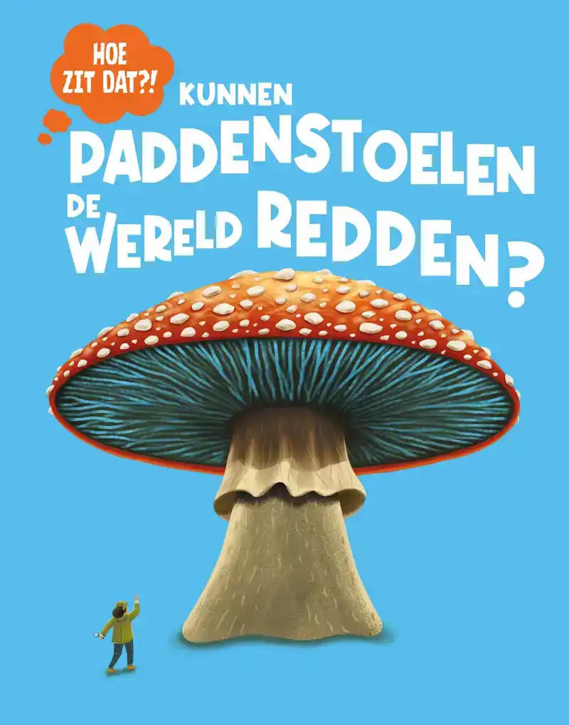 KUNNEN PADDENSTOELEN DE WERELD REDDEN?