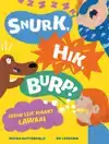SNURK, HIK, BURP!