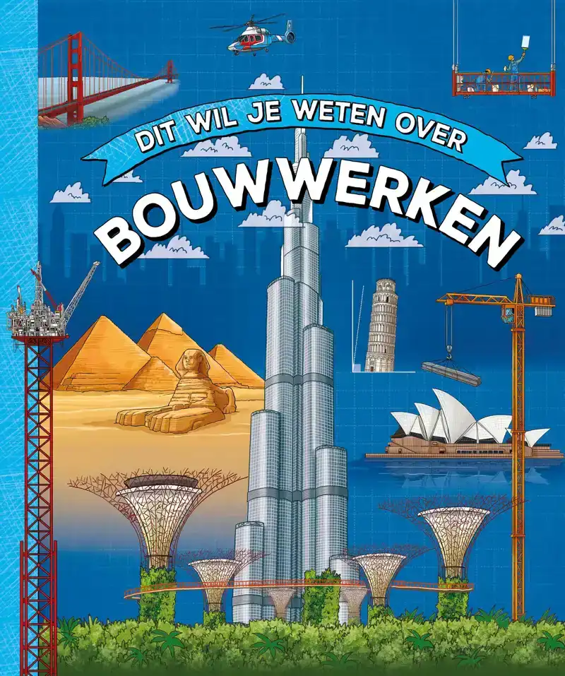 DIT WIL JE WETEN OVER BOUWWERKEN