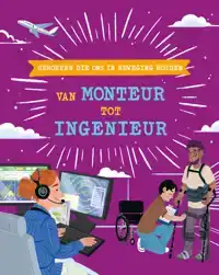 BEROEPEN DIE ONS IN BEWEGING HOUDEN: VAN MONTEUR TOT INGENIE